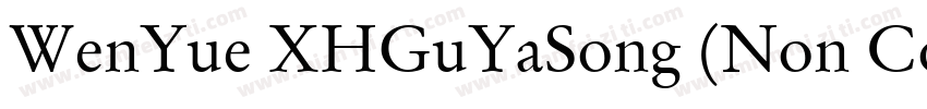 WenYue XHGuYaSong (Non Commerci字体转换